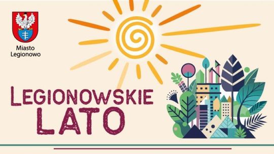 Legionowskie Lato 2026 – wakacje pełne atrakcji. Szczegółowy HARMONOGRAM