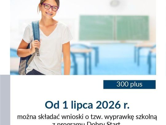 300 zł na wyprawkę. Od 1 lipca wnioski o „Dobry Start”