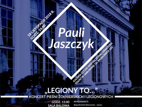 JABŁONNA. "Legiony to... - Koncert pieśni i wystawa obrazów Pauli Jaszczyk