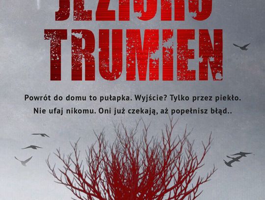 Książki. Jezioro Trumien – nowy thriller Urszuli Kusz-Neumann. Prawda, która wciąga jak nurt i nie pozwala uciec
