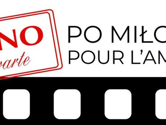 KULTURA. Kino Otwarte - „Po miłość / Pour l'amour"
