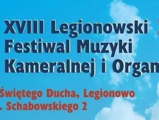 KULTURA. Muzyczne osobowości na legionowskim Festiwalu Organowym