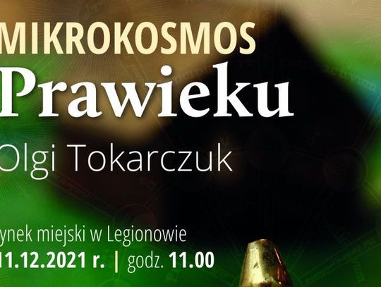 KULTURA. Otwarcie Mikrokosmosu Prawieku Olgi Tokarczuk