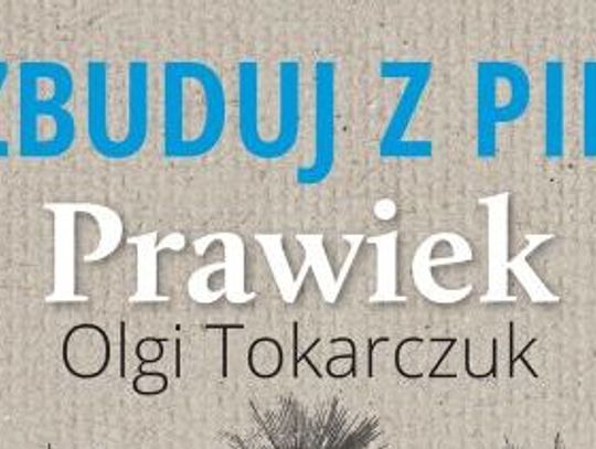 KULTURA. Uhonorują noblistkę? PIK chcę stworzyć makietę Prawieku!