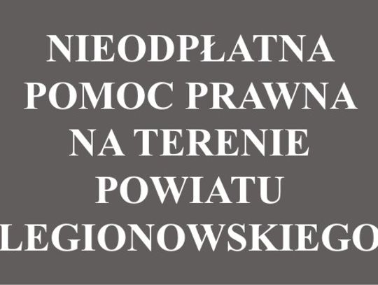 LEGIONOWO. Biuro nieodpłatnej pomocy prawnej - zmiana godzin w dniu dzisiejszym