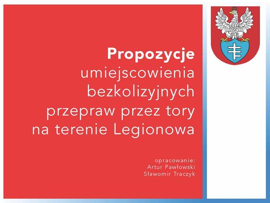 LEGIONOWO. Dwaj radni przeanalizowali problem lokalizacji przepraw przez tory.  WNIOSKI SĄ PORAŻAJĄCE!!! [PREZENTACJA]