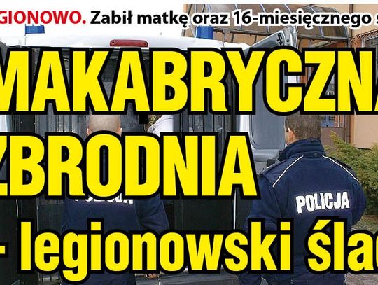 LEGIONOWO. Makabryczna zbrodnia - legionowski ślad
