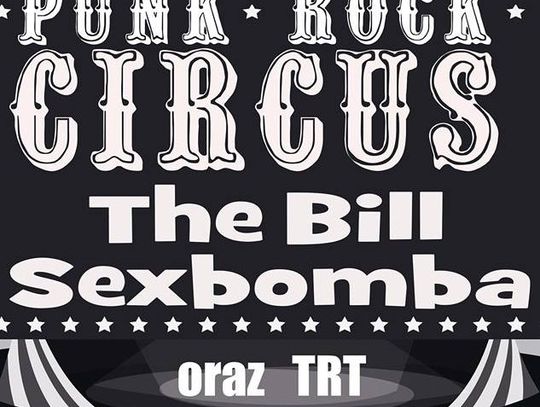 LEGIONOWO. Punk Rock Circus - SEXBOMBA i THE BILL  w warszawskim remoncie