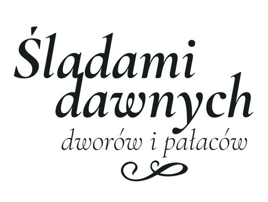 LEGIONOWO. Śladami dawnych dworów i pałaców - wystawa w Muzeum Historycznym