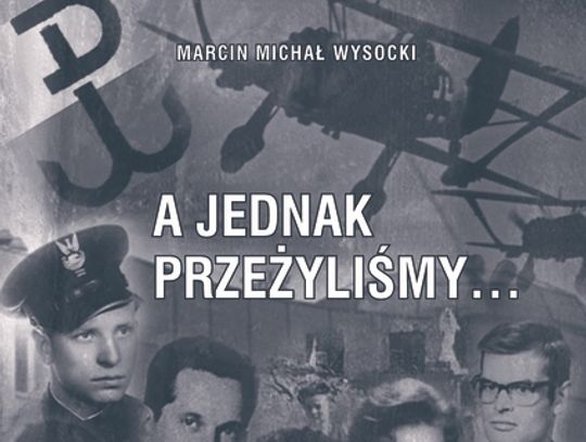LEGIONOWO. Zaproszenie na promocję książki „A jednak przeżyliśmy...”