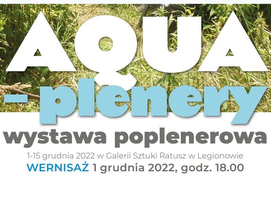 LEGIONOWSKI. AQUA-PLENERY - wystawa