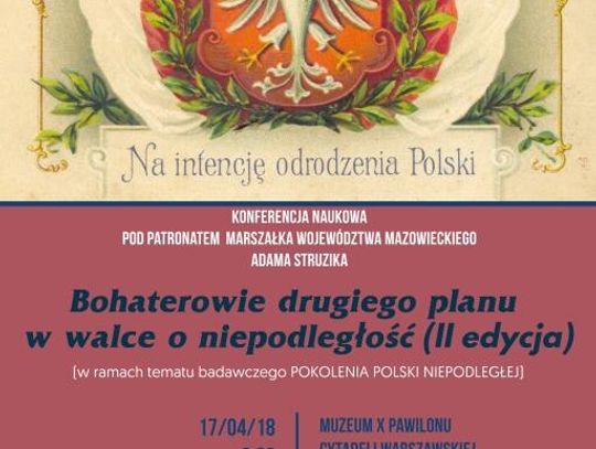 LEGIONOWSKI. „Bohaterowie drugiego planu w walce o niepodległość” – II edycja konferencji naukowej