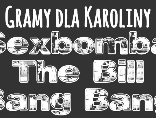 LEGIONOWSKI. "Gramy dla Karoliny" - Sexbomba, The Bill i Bang Bang - koncert charytatywny