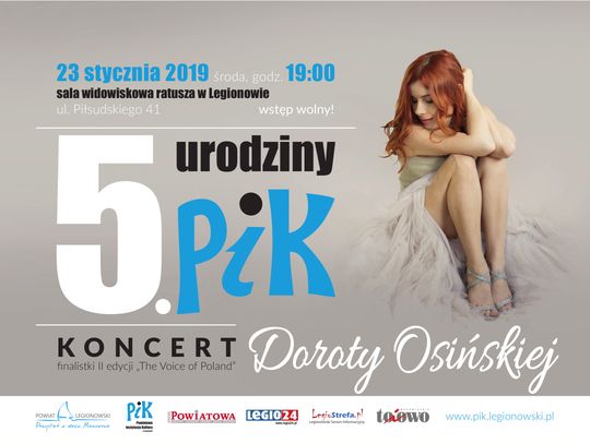 LEGIONOWSKI. Koncert Doroty Osińskiej - 5. urodziny Powiatowej Instytucji Kultury