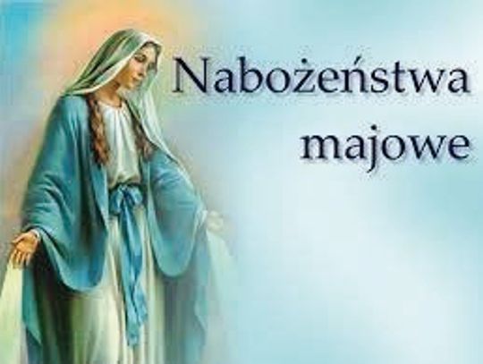 LEGIONOWSKI. Nabożeństwa majowe - Maj miesiącem Matki Boskiej