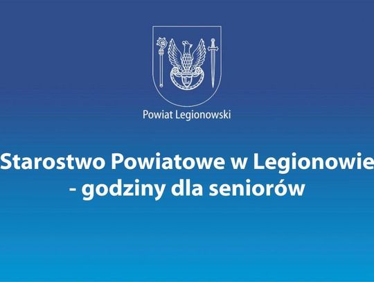 LEGIONOWSKI. Od poniedziałku Starostwo wprowadza godziny dla Seniora