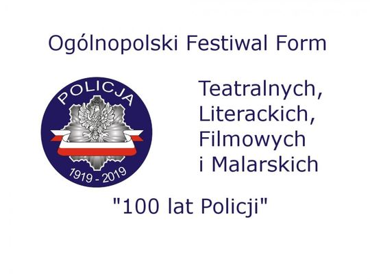 LEGIONOWSKI. Ogólnopolski Festiwal Form Teatralnych, Literackich, Filmowych, Malarskich na 100. lat Policji