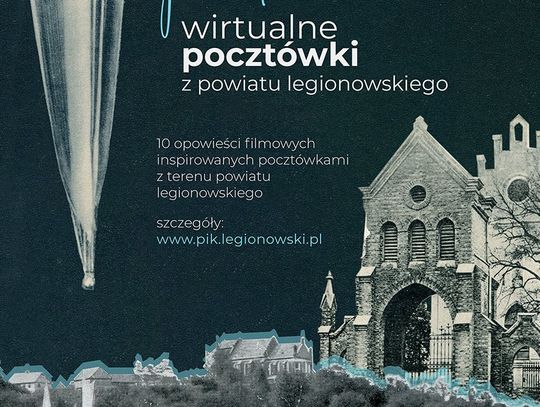 LEGIONOWSKI. Pozdrowienia z... Wirtualne pocztówki z powiatu legionowskiego - konkurs