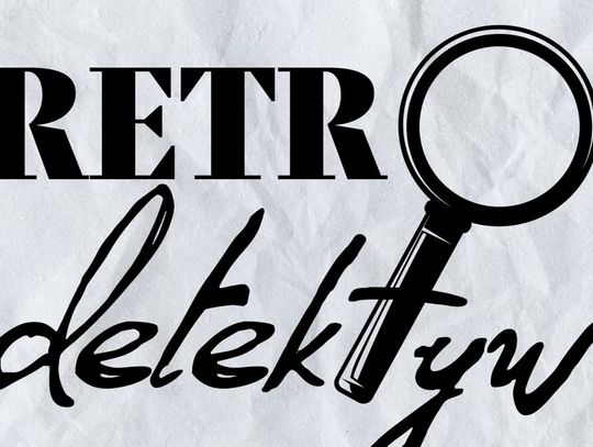 LEGIONOWSKI. RETRO-DETEKTYW na tropie!