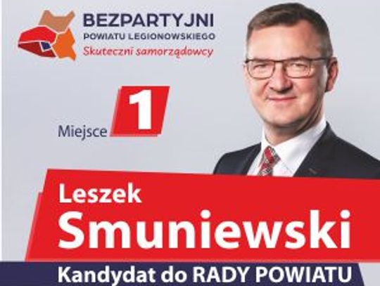 Leszek SMUNIEWSKI. Kandydat do Rady Powiatu – okręg nr 1, miejsce 1