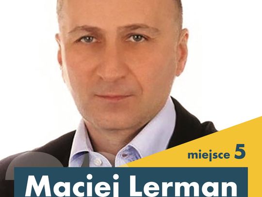 Maciej LERMAN. Kandydat do Rady Powiatu – okręg nr 1, miejsce 5