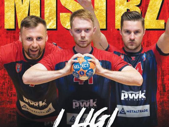 PIŁKA RĘCZNA. Mistrzowie satysfakcji. KPR Legionowo najlepszy w I lidze