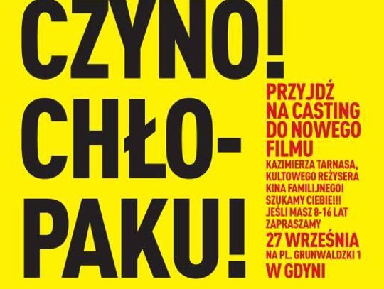 UWAGA! Główna rola czeka! - CASTING DO FILMU KAZIMERZA TARNASA