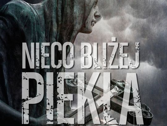 ZAPOWIEDŹ. Adam Dzierżek „Nieco bliżej piekła”