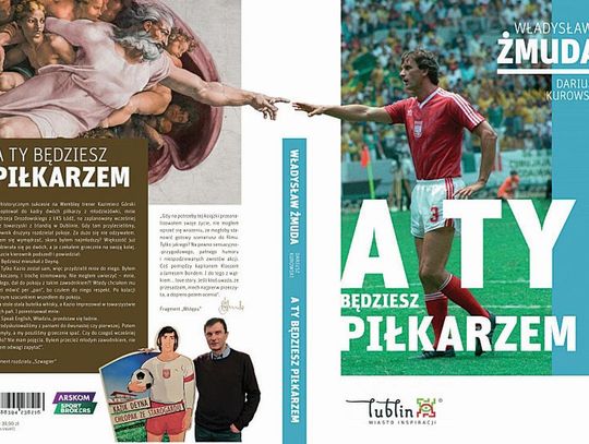 ZAPROSZENIE. A Ty będziesz piłkarzem… Niedziela, godz. 17:00