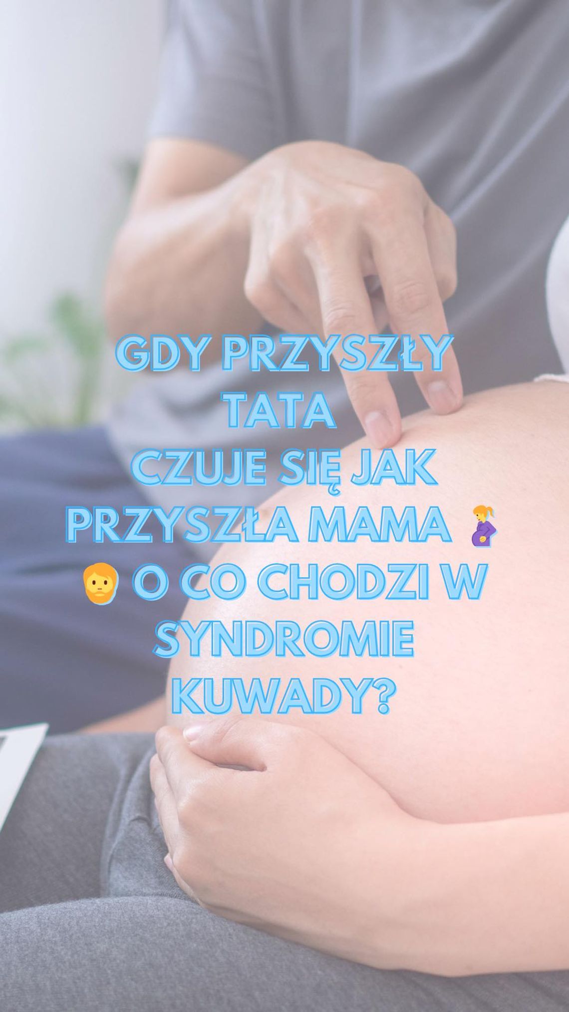 Gdy ojcostwo daje o sobie znać przed narodzinami