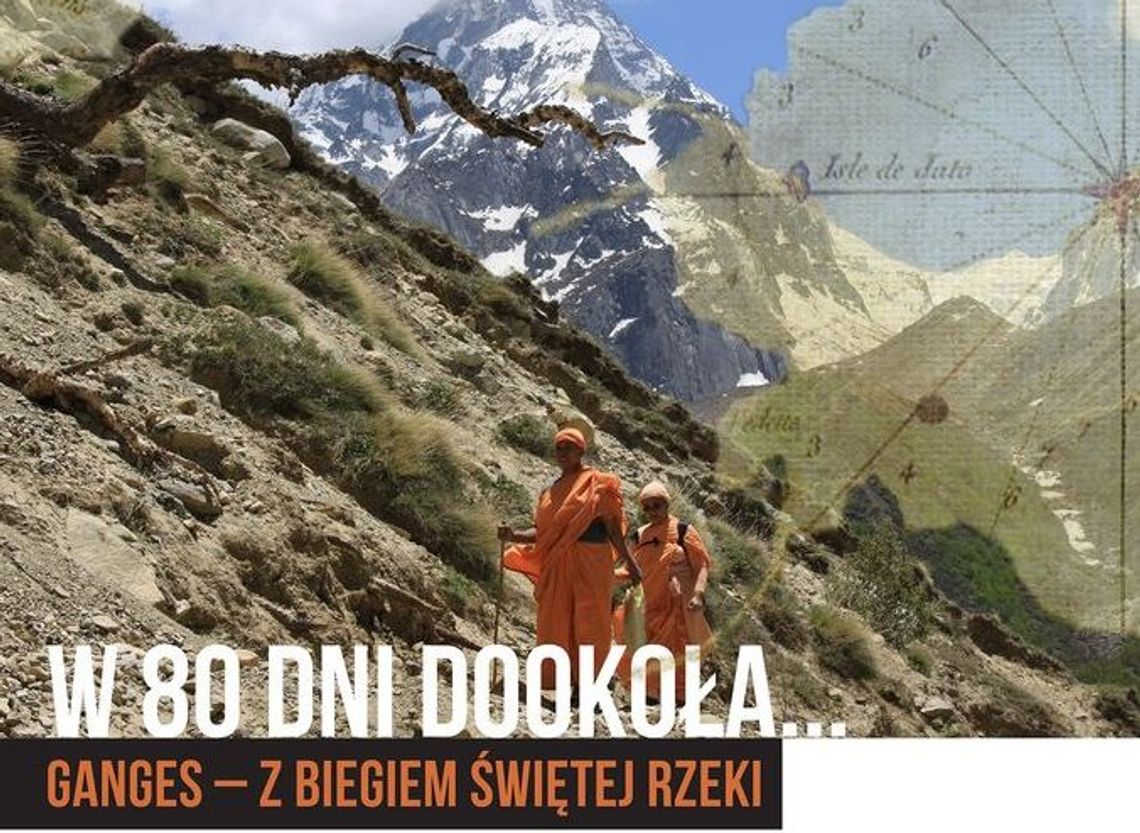 KULTURA. Ganges - z biegiem świętej rzeki - Klub Podróżnika "W 80 dni dookoła..."