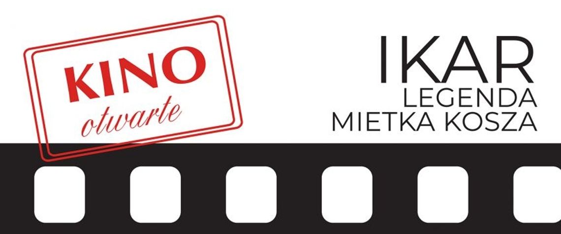 KULTURA. Kino Otwarte - Ikar Legenda Mietka Kosza