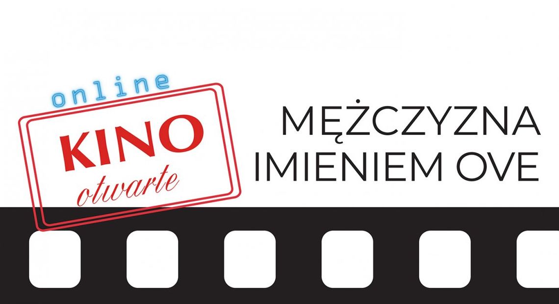 KULTURA. Kino Otwarte - "Mężczyzna imieniem Ove"