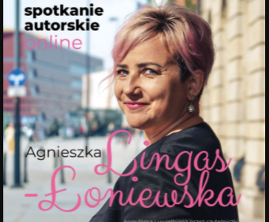 KULTURA. Spotkanie autorskie online z Agnieszką Lingas-Łoniewską