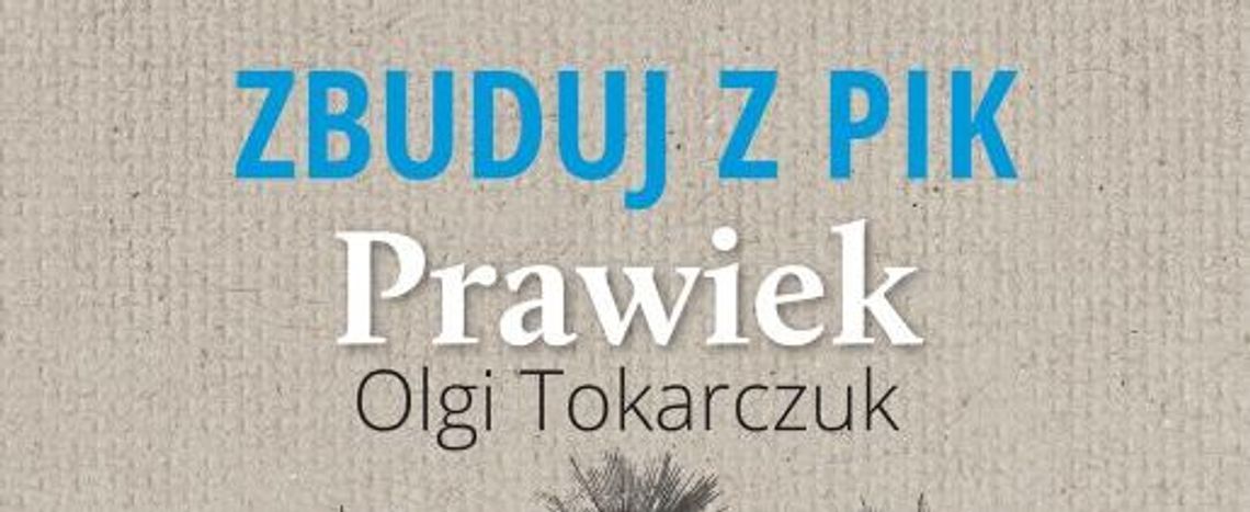 KULTURA. Uhonorują noblistkę? PIK chcę stworzyć makietę Prawieku!