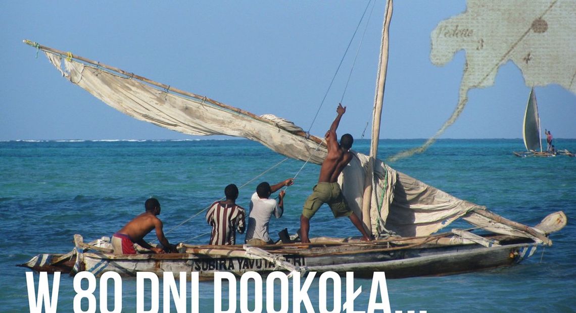 KULTURA. "Zanzibar, gdzie Afryka spotyka się Orientem" - W 80 dni dookoła...