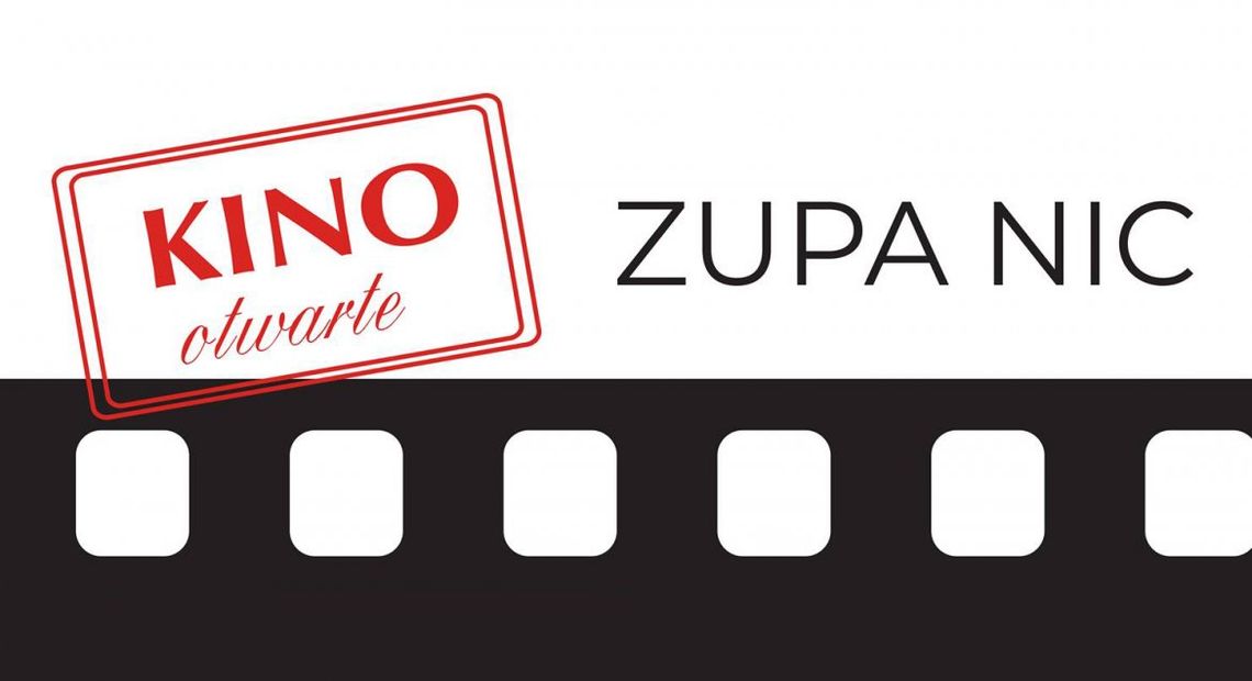 KULTURA. "Zupa Nic" w Kinie Otwartym