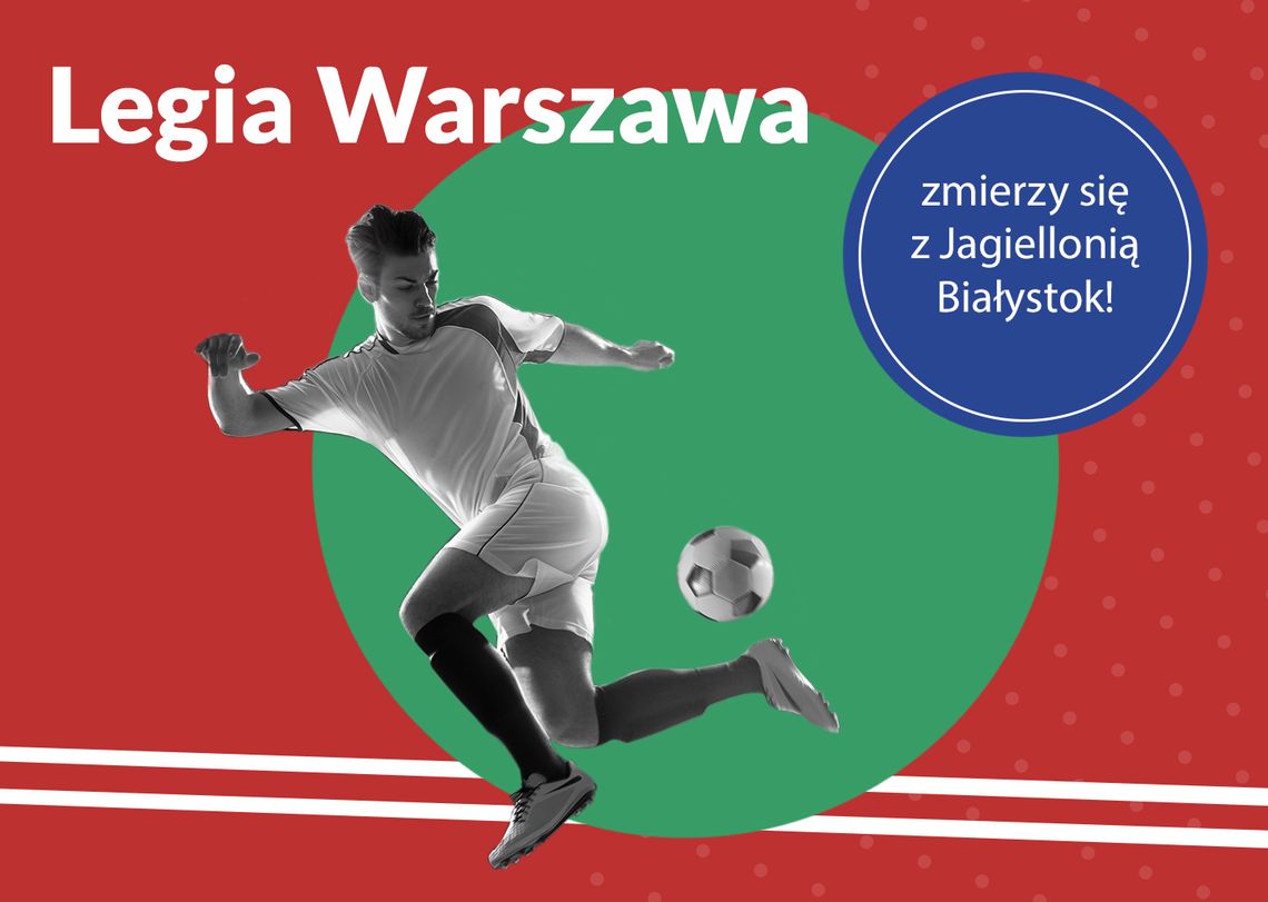 Legia Warszawa zmierzy się z Jagiellonią Białystok!