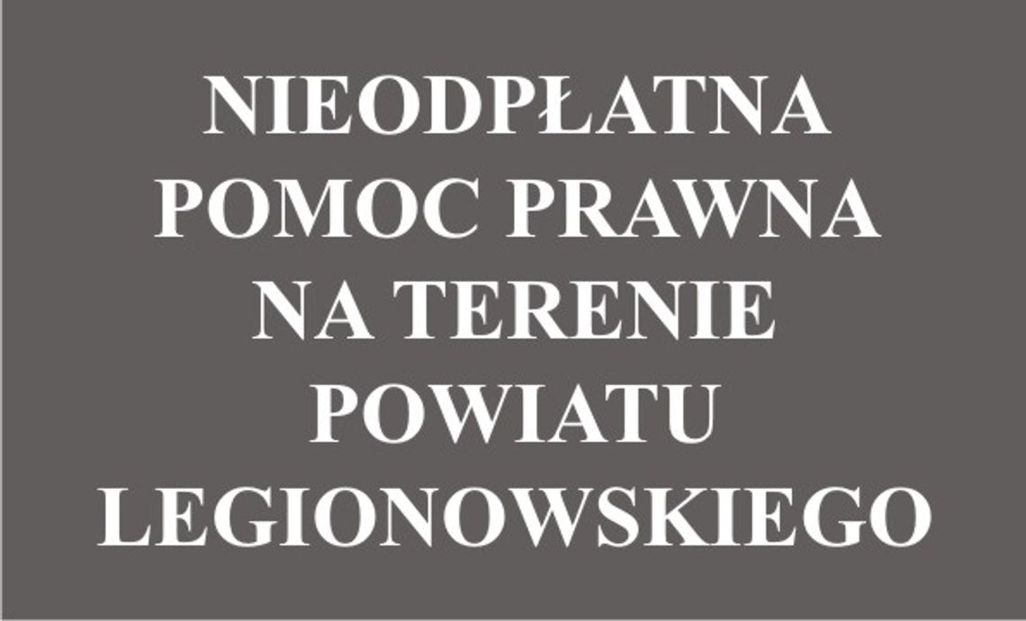 LEGIONOWO. Biuro nieodpłatnej pomocy prawnej - zmiana godzin w dniu dzisiejszym