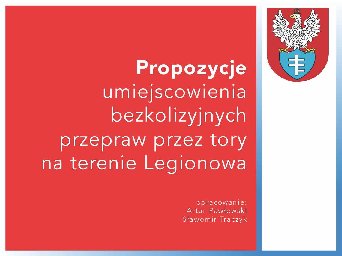 LEGIONOWO. Dwaj radni przeanalizowali problem lokalizacji przepraw przez tory.  WNIOSKI SĄ PORAŻAJĄCE!!! [PREZENTACJA]