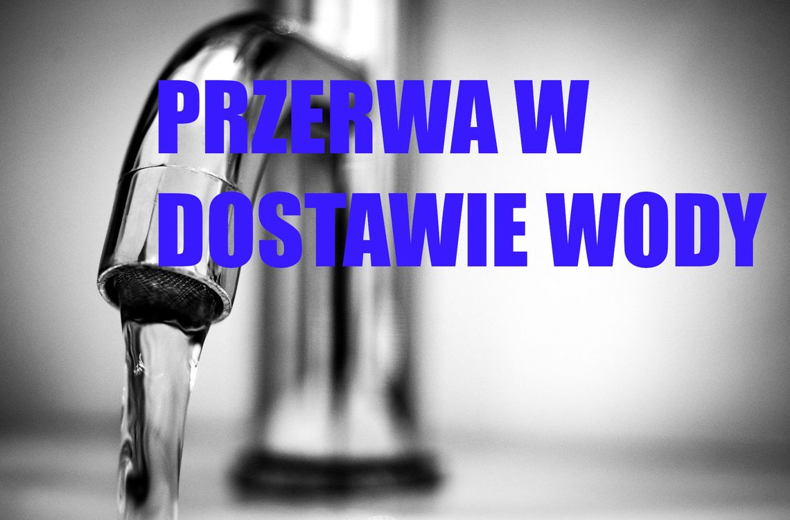 LEGIONOWO. Jutro nie będzie wody na Jagiellońskiej i 3-go Maja LEGIONOWO. Jutro nie będzie wody na Jagiellońskiej i 3-go Maja