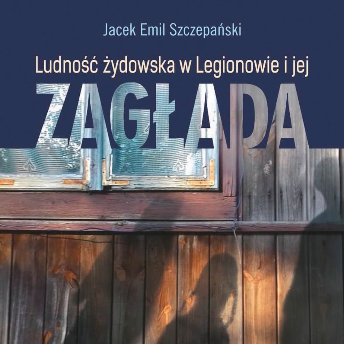 LEGIONOWO. LUDNOŚĆ ŻYDOWSKA W LEGIONOWIE I JEJ ZAGŁADA