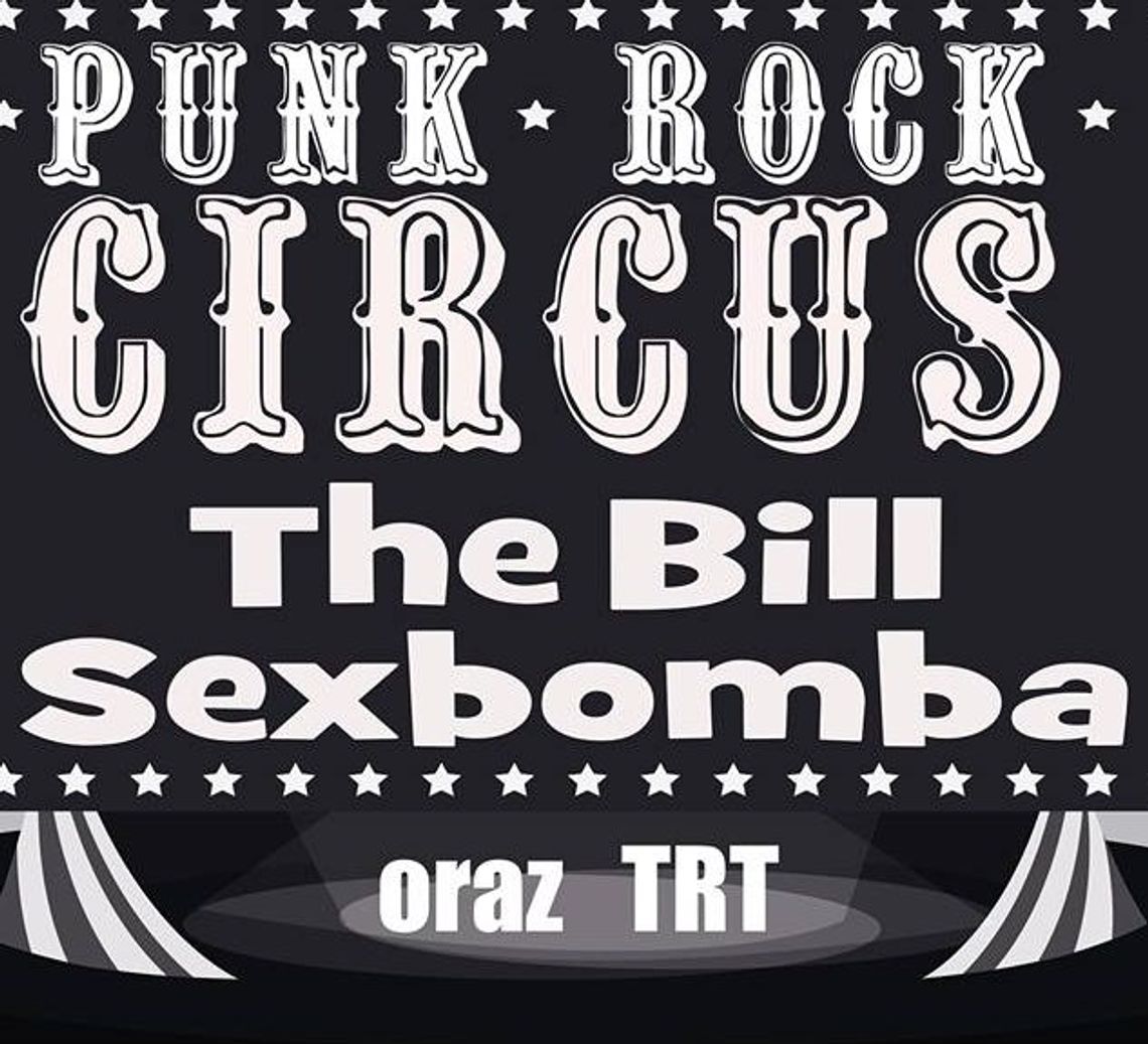 LEGIONOWO. Punk Rock Circus - SEXBOMBA i THE BILL  w warszawskim remoncie