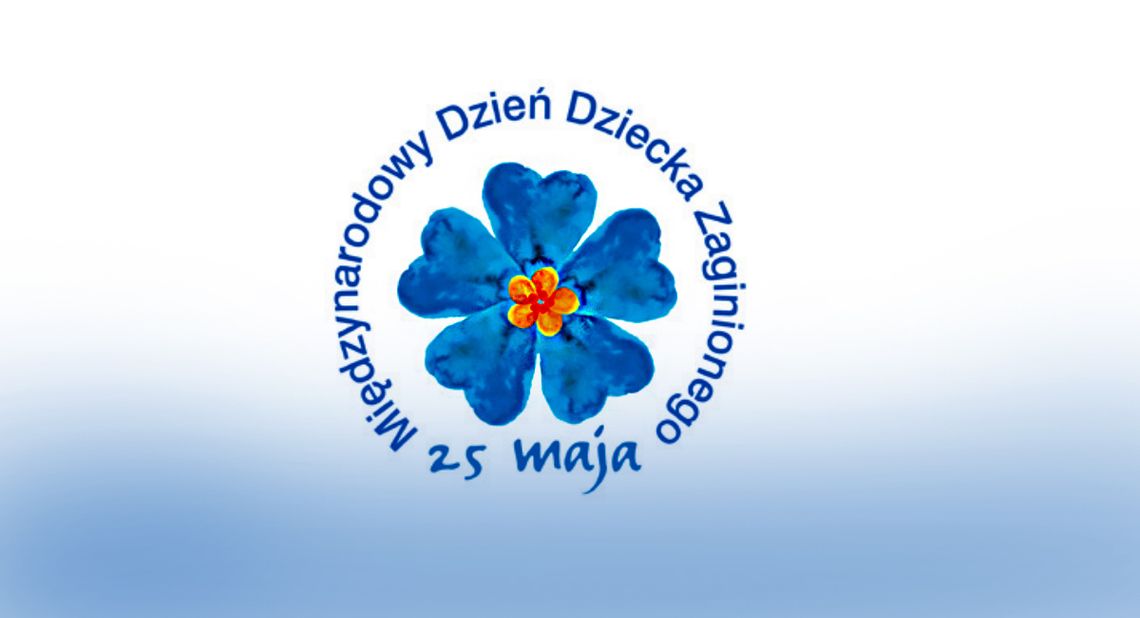 LEGIONOWSKI. 25 maja - Międzynarodowy Dzień Dziecka Zaginionego