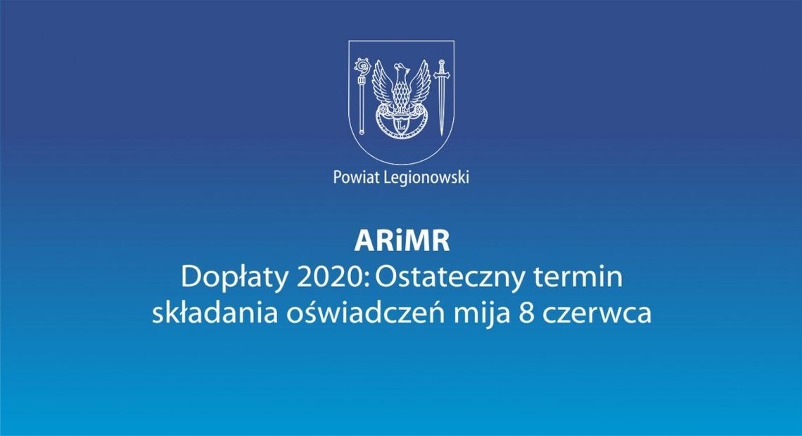 LEGIONOWSKI. ARiMR dopłaty 2020: ostateczny termin składania oświadczeń mija 8 czerwca