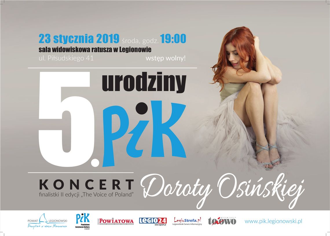 LEGIONOWSKI. Koncert Doroty Osińskiej - 5. urodziny Powiatowej Instytucji Kultury LEGIONOWSKI. Koncert Doroty Osińskiej - 5. urodziny Powiatowej Instytucji Kultury