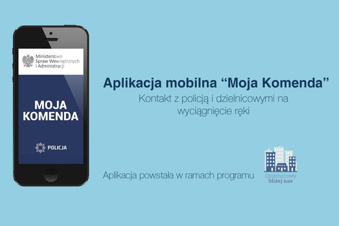 LEGIONOWSKI. "Moja komenda" - najszybszy łącznik z Twoim dzielnicowym LEGIONOWSKI. "Moja komenda" - najszybszy łącznik z Twoim dzielnicowym