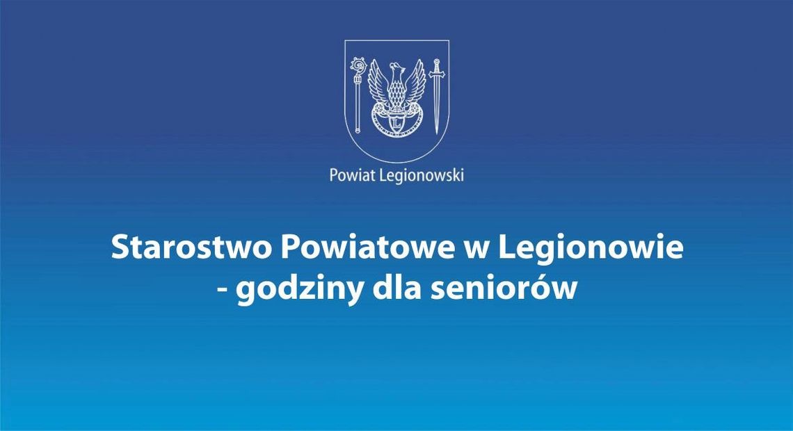 LEGIONOWSKI. Od poniedziałku Starostwo wprowadza godziny dla Seniora LEGIONOWSKI. Od poniedziałku Starostwo wprowadza godziny dla Seniora