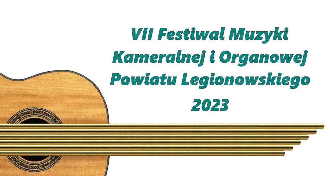 LEGIONOWSKI. Organowe lato - Powiatowy Festiwal Muzyki Kameralnej i Organowej