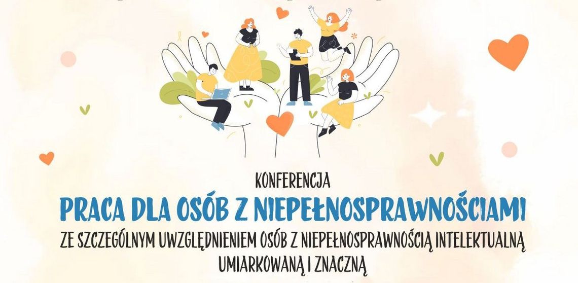 LEGIONOWSKI. Praca dla osób z niepełnosprawnościami - konferencja